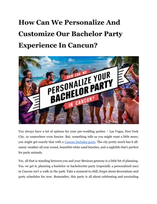 How Can We Personalize And Customize Our Bachelor Party Experience In Cancun