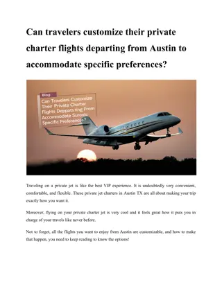 Can travelers customize their private charter flights departing from Austin to accommodate specific preferences_