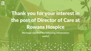 Thank you for your interest in the post of Director of Care at   Rowans Hospice