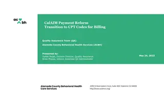 CalAIM Payment Reform Transition to CPT Codes for Billing Quality Assurance Team