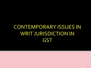 Contemporary Issues in Writ Jurisdiction in GST