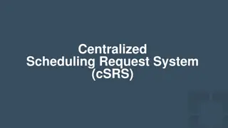 Centralized Scheduling Request System (cSRS)