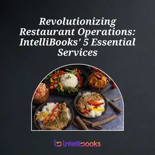 Revolutionizing Restaurant Operations IntelliBooks' 5 Essential Services