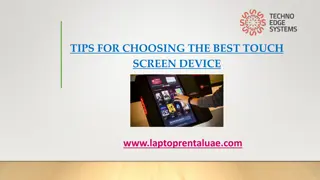 Tips for Choosing the Best Touch Screen Device