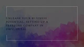 Unleash Your Business Potential: Setting Up a Freezone Company in DAFZ, Dubai