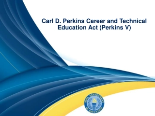 Carl D. Perkins Career and Technical Education Act (Perkins V)