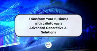 Transform Your Business with Jaiinfoway’s Advanced Generative AI Solutions