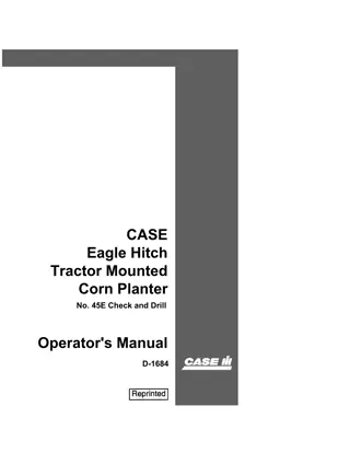 Case IH Eagle Hitch Tractor Mounted Corn Planter No.45E Check and Drill Operator’s Manual Instant Download (Publication No.D-1684)