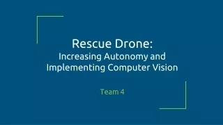 Rescue Drone: Increasing Autonomy and Implementing Computer Vision